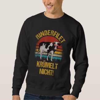 Rinderfillet Krümelt Nicht Grillmeister Saying Cow Sweatshirt