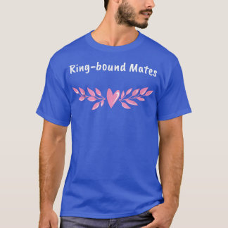 Ring Bound Mates Wedding Sayings Bride And Groom Q T-Shirt