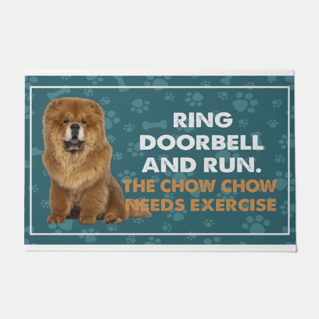 Ring Doorbell And Run The Chow Chow Needs Exercise Doormat (Front)