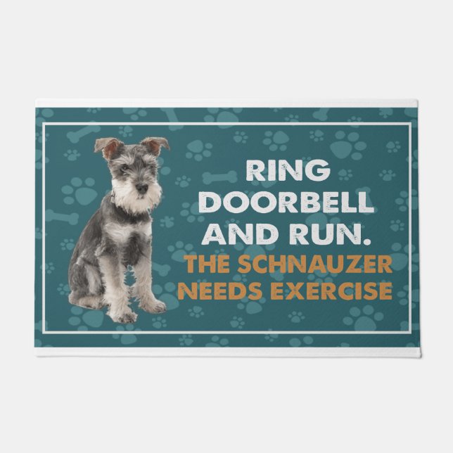 Ring Doorbell And Run The Schnauzer  Needs Exercis Doormat (Front)