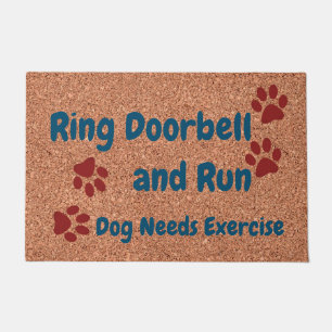 Ring Doorbell & Run Dog Needs Exercise FUNNY Doormat