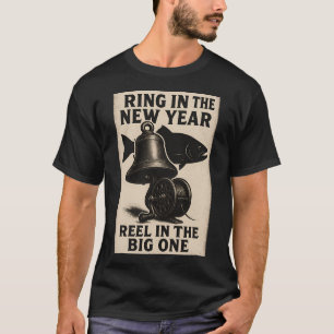 Ring In The New Year – Funny Vintage Fishing Ree T-Shirt