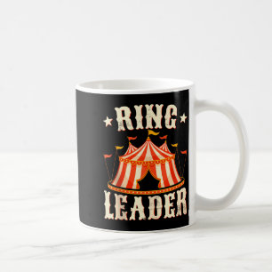 Ring Leader - Circus Lover Ringmaster Circus Party Coffee Mug