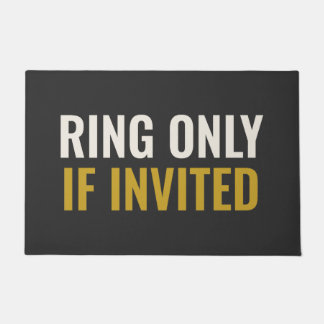 RING ONLY IF INVITED - Unfriendly Doormat