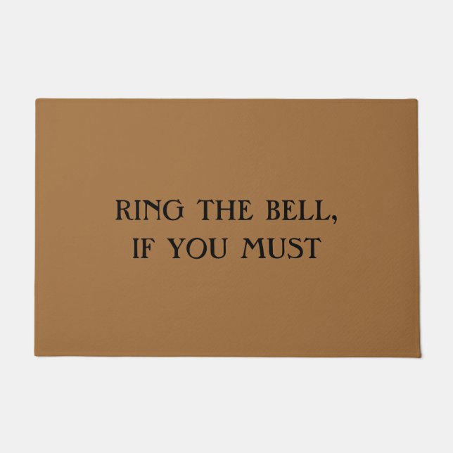 RING THE BELL, IF YOU MUST Funny Introvert Doormat (Front)