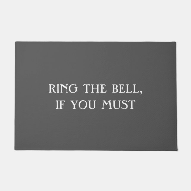 "RING THE BELL, IF YOU MUST" funny introvert mat (Front)