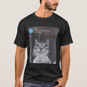 Ring There Is Motion At Your Front Door Funny Meme T-Shirt