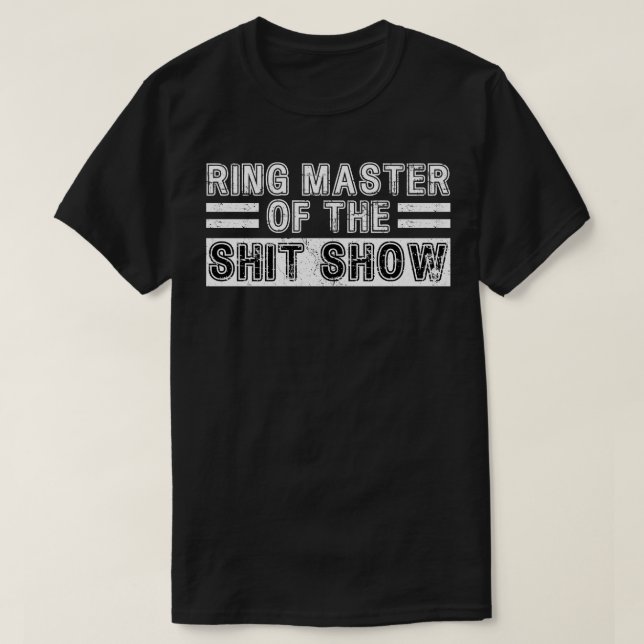 Ringmaster of the show 25 T-Shirt (Design Front)