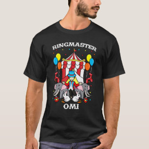 Ringmaster Omi Circus Event Staff Ringleader Grand T-Shirt