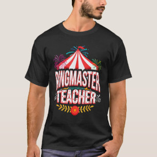 Ringmaster Teacher Circus Carnival Back To School T-Shirt