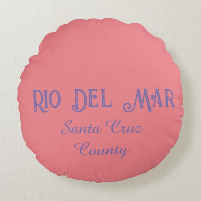 Rio Del Mar a beach community in Santa Cruz County Round Cushion (Front)