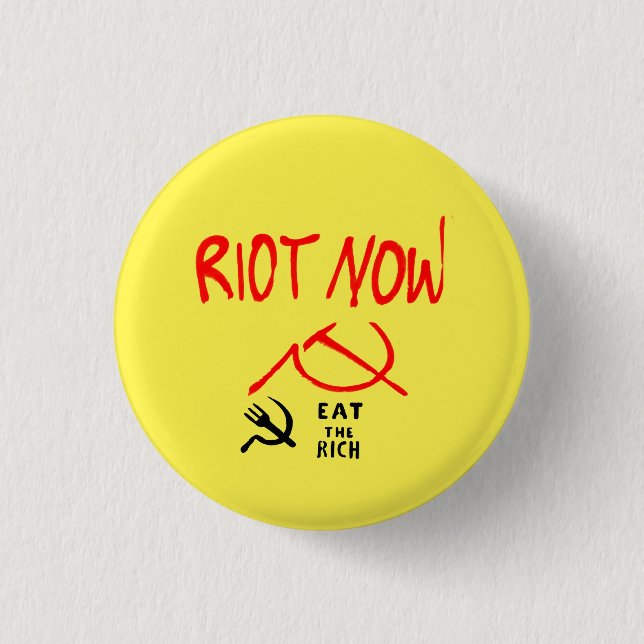 Riot Now Eat the Rich Badge (Front)