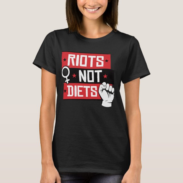 RIOTS NOT DIETS T-Shirt (Front)