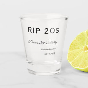 RIP 20s 21st birthday simple minimal brunch date n Shot Glass
