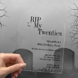 RIP 20s 30th Birthday Party Black Typography Acrylic Invitations<br><div class="desc">This is a modern, 30th birthday, party design. This simple RIP 20s design, with a transparent background and stylish black typography. The template is set up for you to simply add your name birthday party details. Perfect for a cool and fun, RIP 20s themed, 30th birthday party. To personalise, simply...</div>