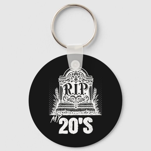 Rip 20s Funny Tombstone Quote Twenties 20th Key Ring (Front)