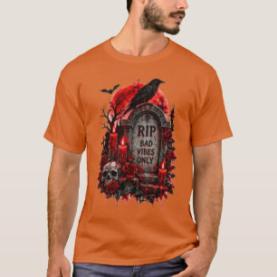RIP Bad Vibes Only Gothic Halloween Graveyard Desi T-Shirt