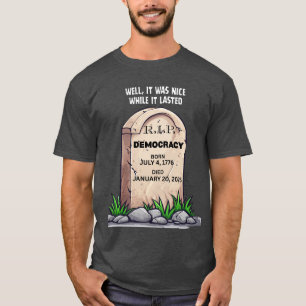 RIP Democracy – Political Satire Tombstone T-Shirt