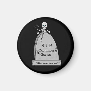 RIP Died From Common Sense Magnet