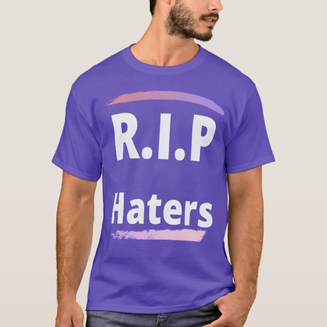 RIP haters girl T-Shirt (Front)