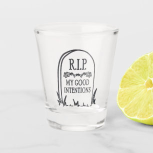 RIP My Good Intentions Grave Tombstone Shot Glass