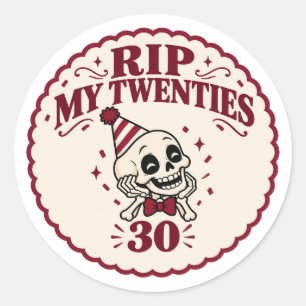 RIP My Twenties 30th Birthday Skeleton Round Stick Classic Round Sticker