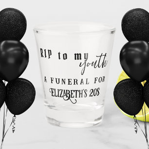 RIP to my youth RIP 20s 30th Birthday Shot Glass