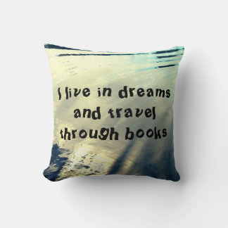 Rippeling water "I live in dreams..." Cushion