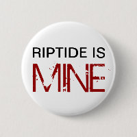 Riptide is MINE (Pin)