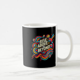 Rise Above And Beyond Bold Abstract Motivational Q Coffee Mug