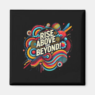 Rise Above And Beyond Bold Abstract Motivational Q Magnet