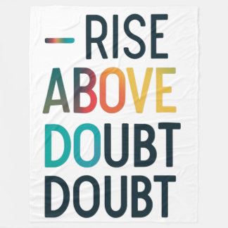 Rise àbove doubt  fleece blanket