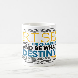 Rise Above Life Challenges Coffee Mug