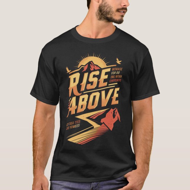 "Rise Above" Motivational T-Shirt  (Front)