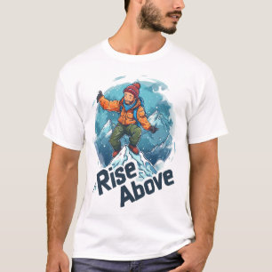 Rise Above Mountain Climber Design – Conquer Your T-Shirt