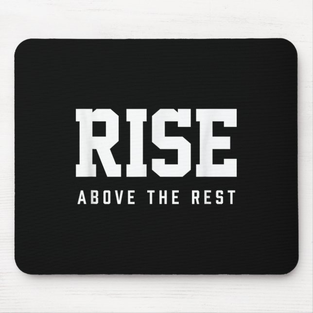 Rise Above The Rest  Mouse Mat (Front)
