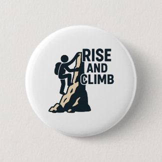 Rise and Climb – Motivational Rock Climbing  6 Cm Round Badge