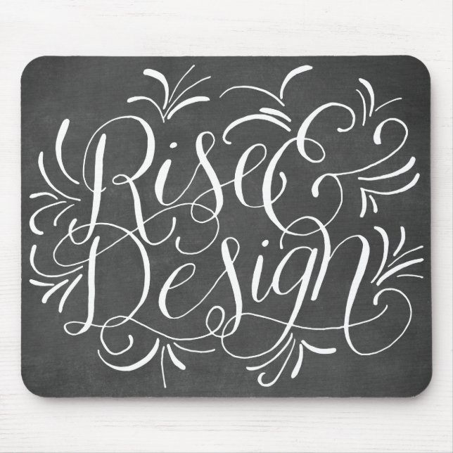 Rise and Design Hand Lettered Calligraphy Chalk Mouse Mat (Front)