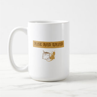 Rise and Grind 3 Coffee Mug