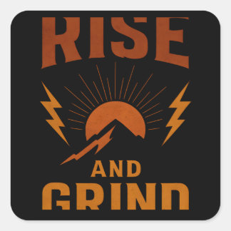 Rise and Grind – Early Morning Hustle Fitness Square Sticker