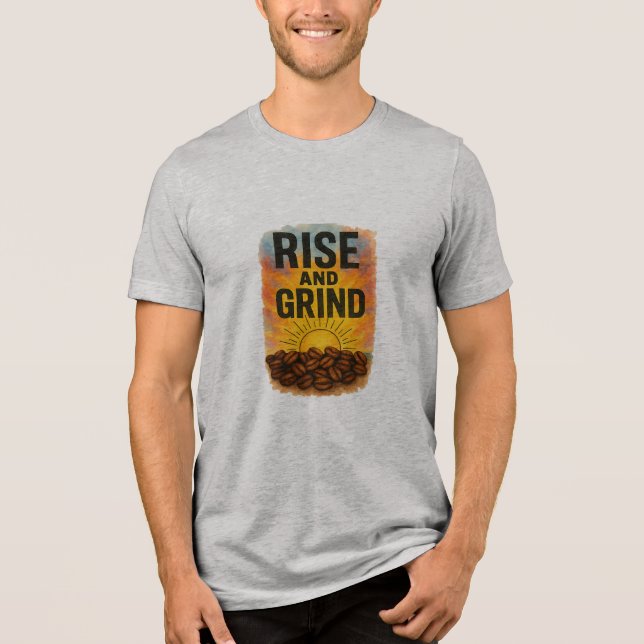 Rise and Grind Men's Tri-blend T-shirt Tri-Blend Shirt (Front)