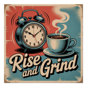 Rise And Grind Poster