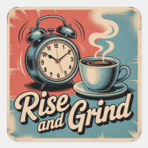 Rise And Grind Square Sticker