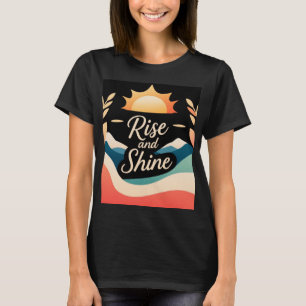 Rise and Shine: A Fresh Start T-Shirt