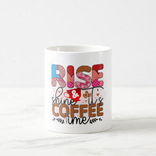 Rise and shine coffe coffee mug