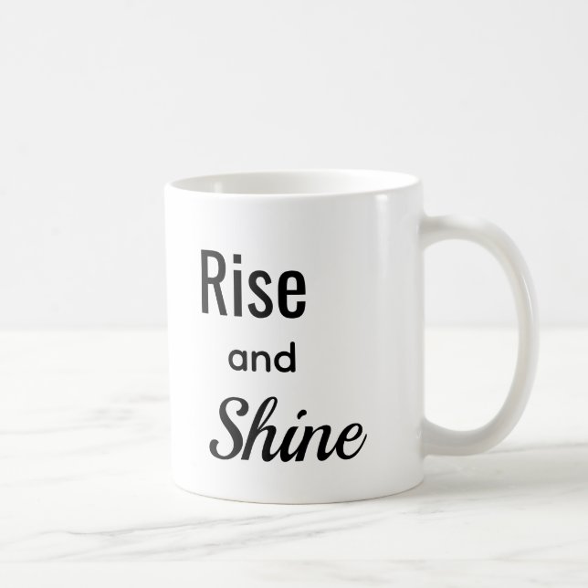 Rise and Shine  Coffee Mug (Right)