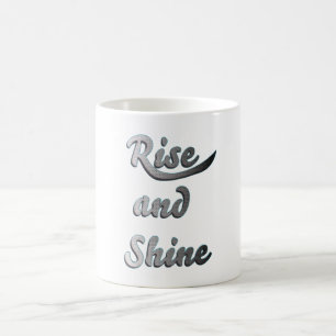 Rise and shine  coffee mug