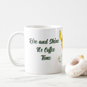 Rise and Shine It's Coffee Time Mug