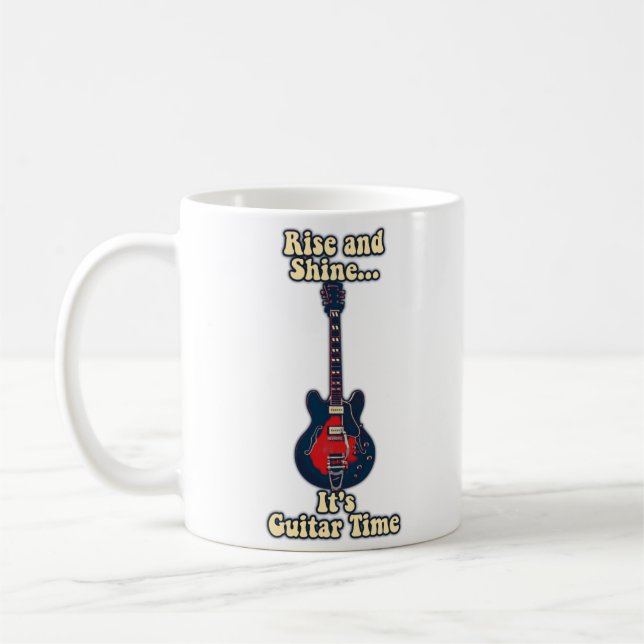 Rise and shine. it's guitar time. motivational coffee mug (Left)