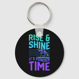 Rise And Shine It's Powder Time Snowboarding Aesth Key Ring